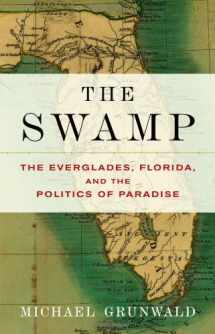 9780743251051-0743251059-The Swamp: The Everglades, Florida, and the Politics of Paradise