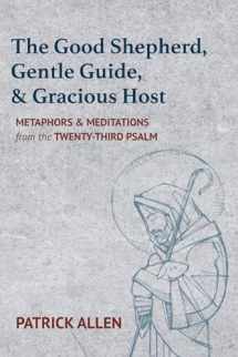 9781532677113-1532677111-The Good Shepherd, Gentle Guide, and Gracious Host
