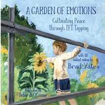 9781632331892-1632331896-A Garden of Emotions: Cultivating Peace through EFT Tapping