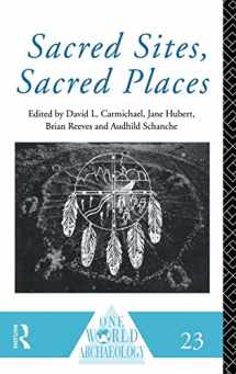 9780415096034-0415096030-Sacred Sites, Sacred Places (One World Archaeology)