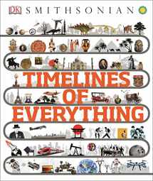 9781465474933-1465474935-Timelines of Everything (DK Children's Timelines)
