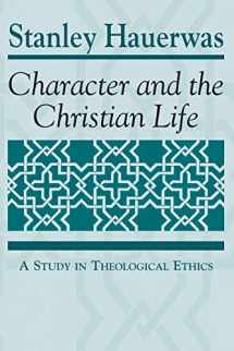 9780268007720-0268007721-Character and the Christian Life: A Study in Theological Ethics