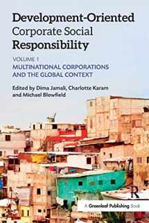 9781783534760-1783534761-Development-Oriented Corporate Social Responsibility: Volume 1: Multinational Corporations and the Global Context