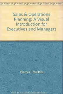 9780967488431-0967488435-Sales & Operations Planning: A Visual Introduction for Executives and Managers