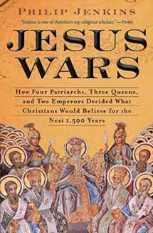 9780061768934-0061768936-Jesus Wars: How Four Patriarchs, Three Queens, and Two Emperors Decided What Christians Would Believe for the Next 1,500 years