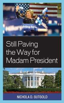 9781498545655-1498545653-Still Paving the Way for Madam President (Lexington Studies in Political Communication)