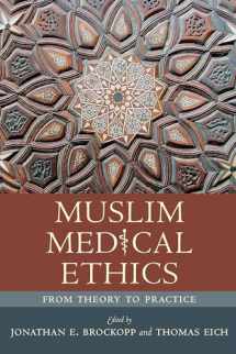 9781570037535-1570037531-Muslim Medical Ethics: From Theory to Practice (Studies in Comparative Religion)