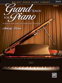 9780739052013-0739052012-Grand Solos for Piano, Bk 4: 10 Pieces for Early Intermediate Pianists