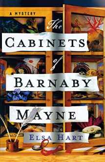 9781250796165-1250796164-The Cabinets of Barnaby Mayne: A Mystery