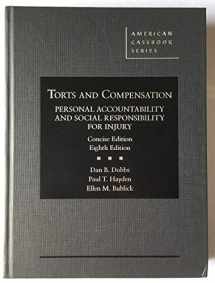 9781634608183-1634608186-Torts and Compensation, Personal Accountability and Social Responsibility for Injury, Concise (American Casebook Series)