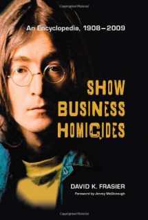9780786444229-0786444223-Show Business Homicides: An Encyclopedia, 1908-2009