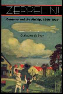 9780801886348-0801886341-Zeppelin!: Germany and the Airship, 1900–1939