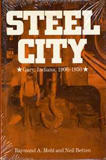 9780841910102-0841910103-Steel City: Urban and Ethnic Patterns in Gary, Indiana, 1906-1950