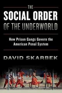9780199328505-0199328501-The Social Order of the Underworld: How Prison Gangs Govern the American Penal System