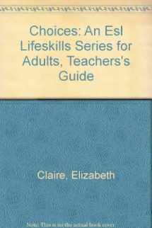 9780809240456-0809240459-Choices: An Esl Lifeskills Series for Adults, Teachers's Guide