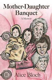 9780999025482-0999025481-Mother-Daughter Banquet: A Memoir