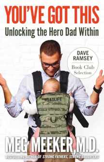 9781621577317-1621577317-You've Got This: Unlocking the Hero Dad Within