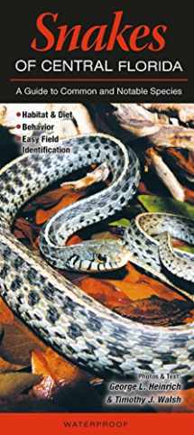 9781936913848-1936913844-Snakes of Central Florida: A Guide to Common & Notable Species (Quick Reference Guides)