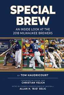 9781940056753-1940056756-Special Brew - An Inside Look at the 2018 Milwaukee Brewers