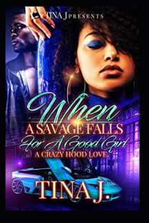 9781727851229-1727851226-When A Savage Falls For a Good Girl: A Crazy Hood Love