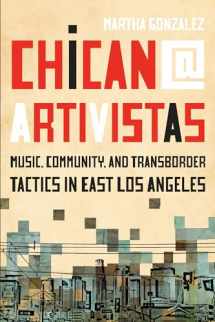 9781477321133-1477321136-Chican@ Artivistas: Music, Community, and Transborder Tactics in East Los Angeles