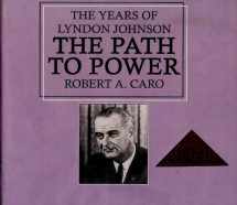 9780736613668-0736613668-The Path To Power (The Years Of Lyndon Johnson, Volume 1)