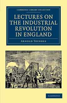 9781108036498-110803649X-Lectures on the Industrial Revolution in England: Popular Addresses, Notes and Other Fragments (Cambridge Library Collection - British & Irish History, 17th & 18th Centuries)