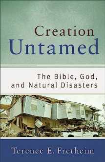 9780801038938-0801038936-Creation Untamed: The Bible, God, and Natural Disasters (Theological Explorations for the Church Catholic)