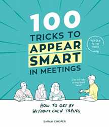 9781910931189-1910931187-100 Tricks to Appear Smart In Meetings [Hardcover] [Oct 06, 2016] Sarah Cooper