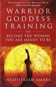 9781938289361-1938289366-Warrior Goddess Training: Become the Woman You Are Meant to Be