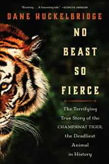 9780062678867-0062678868-No Beast So Fierce: The Terrifying True Story of the Champawat Tiger, the Deadliest Animal in History