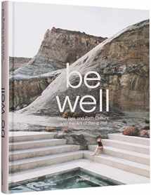 9783899559958-3899559959-Be Well: New Spa and Bath Culture and the Art of Being Well