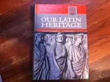 9780153895357-0153895357-Our Latin Heritage Book IV