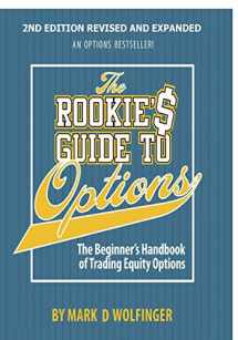 9780988843912-0988843919-The Rookie's Guide to Options; 2nd edition: The Beginner's Handbook of Trading Equity Options