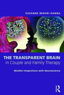 9780415662260-0415662265-The Transparent Brain in Couple and Family Therapy: Mindful Integrations with Neuroscience