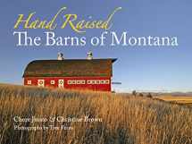9780980129205-0980129206-Hand Raised: The Barns of Montana