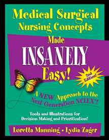 9780990354291-0990354296-Medical Surgical Nursing Concepts Made Insanely Easy!