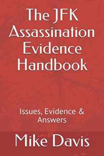 9781717793843-1717793843-The JFK Assassination Evidence Handbook: Issues, Evidence & Answers