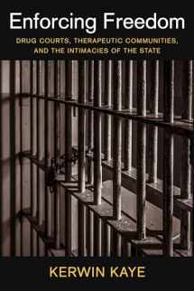 9780231172899-0231172893-Enforcing Freedom: Drug Courts, Therapeutic Communities, and the Intimacies of the State (Studies in Transgression)