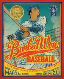 9781419720581-1419720589-Barbed Wire Baseball: How One Man Brought Hope to the Japanese Internment Camps of WWII