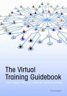 9781562868611-1562868616-The Virtual Training Guidebook: How to Design, Deliver, and Implement Live Online Learning (Trainer's Workshop)