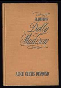 9780396026853-0396026850-Glamorous Dolly Madison