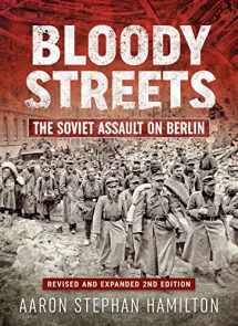 9781912866137-1912866137-Bloody Streets: The Soviet Assault on Berlin