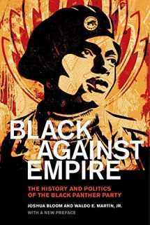 9780520293281-0520293282-Black against Empire: The History and Politics of the Black Panther Party (The George Gund Foundation Imprint in African American Studies)