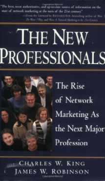9780761519669-0761519661-The New Professionals: The Rise of Network Marketing As the Next Major Profession