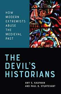 9781487587857-1487587856-The Devil's Historians: How Modern Extremists Abuse the Medieval Past
