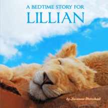 9781499111774-1499111770-A Bedtime Story for Lillian: Personalized Bedtime Story (Bedtime Stories with Personalization)