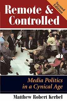 9780813368696-0813368693-Remote And Controlled: Media Politics In A Cynical Age, Second Edition (Dilemmas in American Politics)