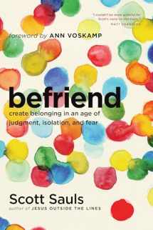 9781496400949-1496400941-Befriend: Create Belonging in an Age of Judgment, Isolation, and Fear