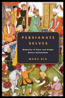 9781503611955-1503611957-Persianate Selves: Memories of Place and Origin Before Nationalism